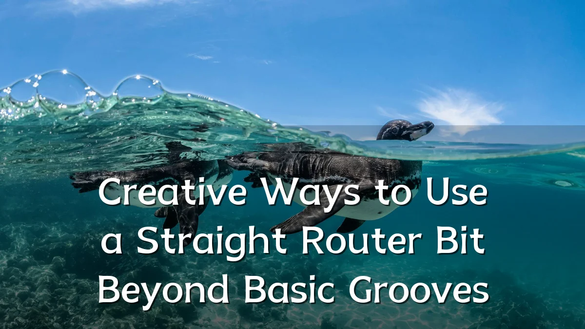 Creative Ways to Use a Straight Router Bit Beyond Basic Grooves