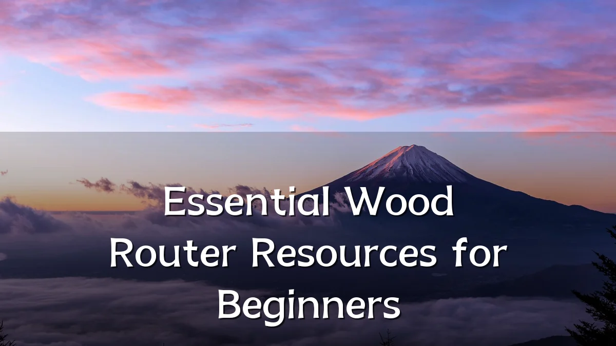 Essential Wood Router Resources for Beginners