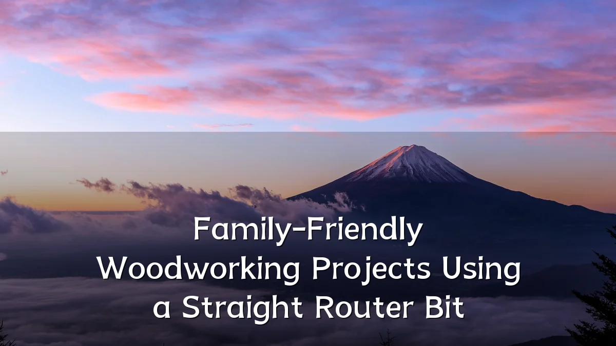 Family-Friendly Woodworking Projects Using a Straight Router Bit