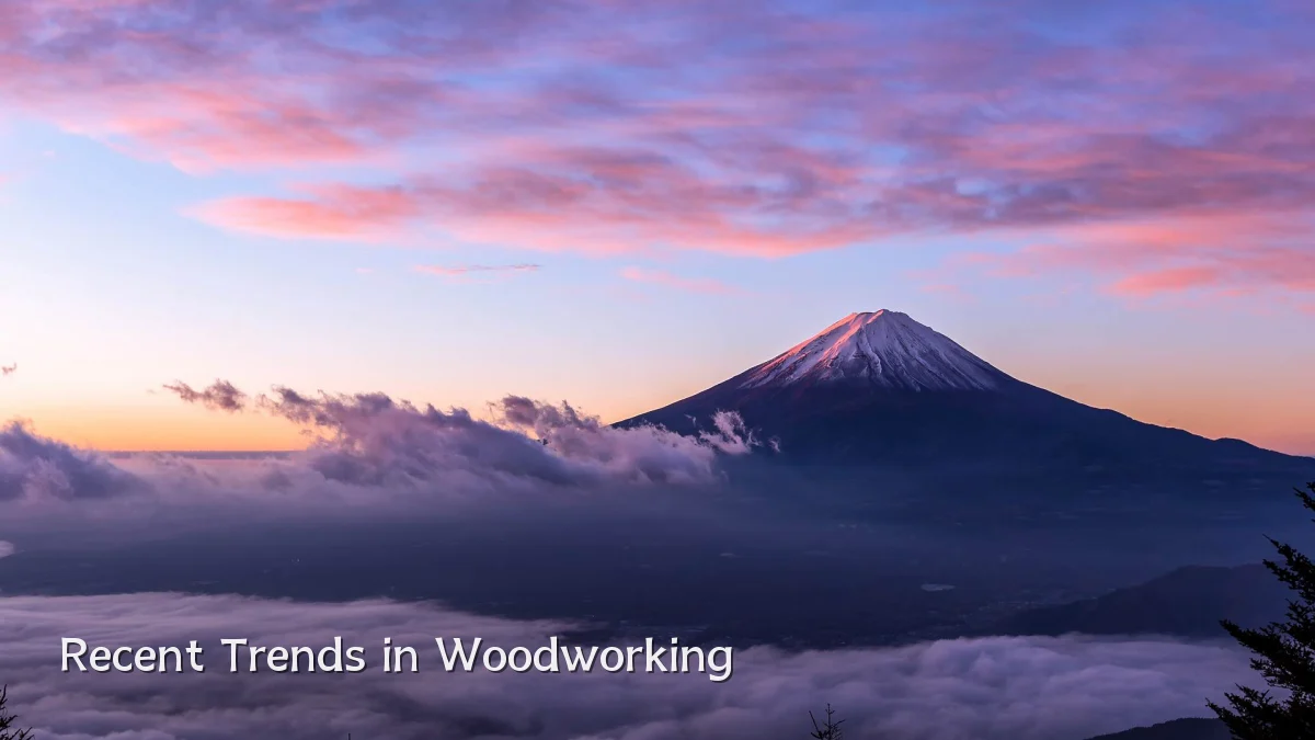 Recent Trends in Woodworking